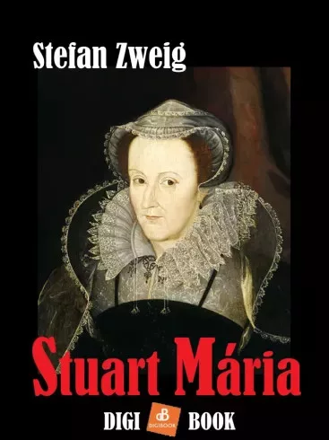 Stefan Zweig - Stuart Mária (e-könyv)
