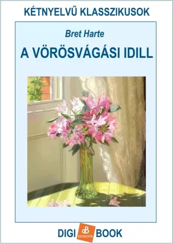 Bret Harte - A vörösvágási idill (e-könyv)