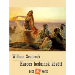 William Seabrook - Harcos beduinok között (e-könyv)