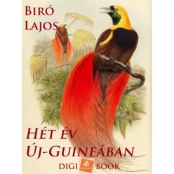 Bíró Lajos - Hét év Új-Guineában (e-könyv)