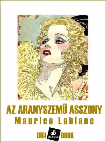 Maurice Leblanc - Az aranyszemű asszony (e-könyv)