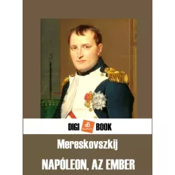   Dmitrij Szergejevics Mereskovszkij - Napóleon, az ember (e-könyv)