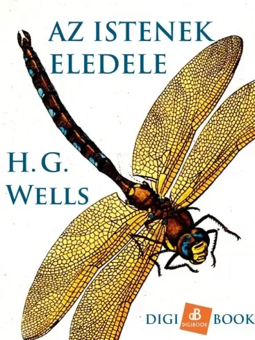 H. G. Wells - Az istenek eledele (e-könyv)