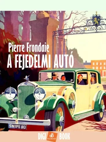 Pierre Frondaie - A fejedelmi autó (e-könyv)