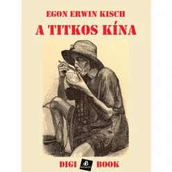Egon Erwin Kisch - A titkos Kína (e-könyv)