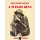 Egon Erwin Kisch - A titkos Kína (e-könyv)
