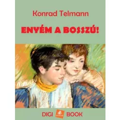 Konrad Telmann - Enyém a bosszú! (e-könyv)