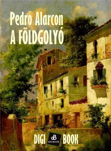 Pedro Alarcón - A földgolyó (e-könyv)