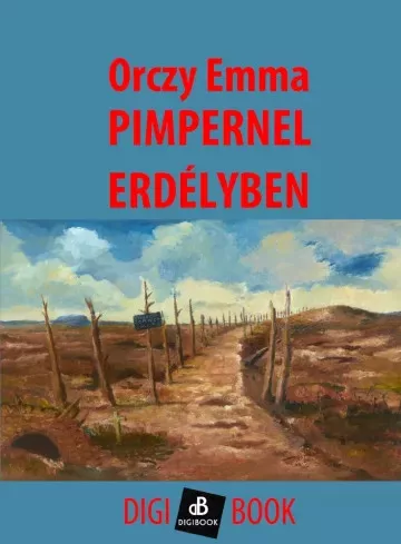 Orczy Emma bárónő - Pimpernel Erdélyben (e-könyv)
