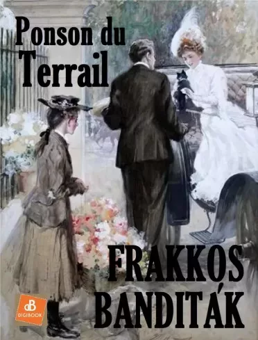 Alexis Ponson du Terrail - Frakkos banditák (e-könyv)