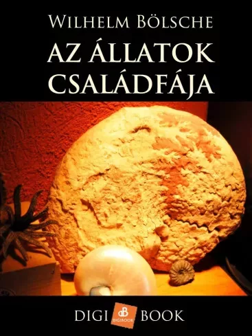 Wilhelm Bölsche - Az állatok családfája (e-könyv)
