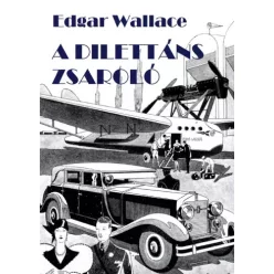 Edgar Wallace - A "dilettáns" zsaroló (e-könyv)