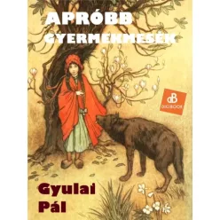 Gyulai Pál - Apróbb gyermekmesék (e-könyv)