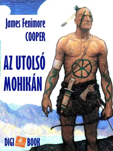 James Fenimore Cooper - Az utolsó mohikán (e-könyv)