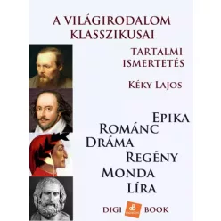   Kéky Lajos - A világirodalom klasszikusai tartalmi ismertetésben (e-könyv)