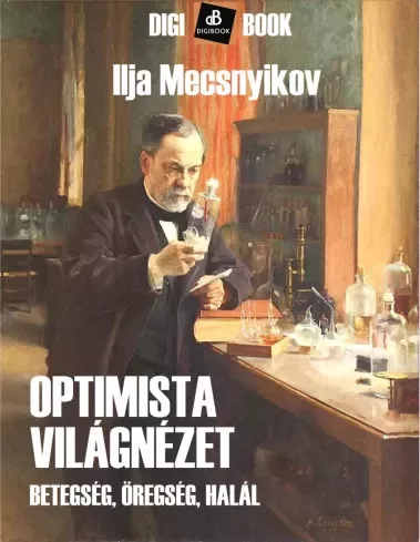 Ilja Mecsnyikov - Optimista világnézet (e-könyv)