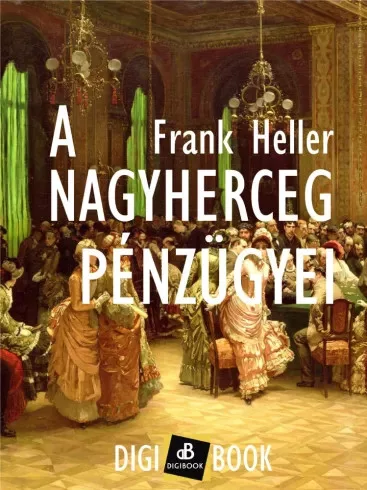 Frank Heller - A nagyherceg pénzügyei (e-könyv)