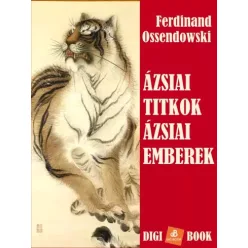   Ferdinand Ossendowski - Ázsiai titkok, ázsiai emberek (e-könyv)