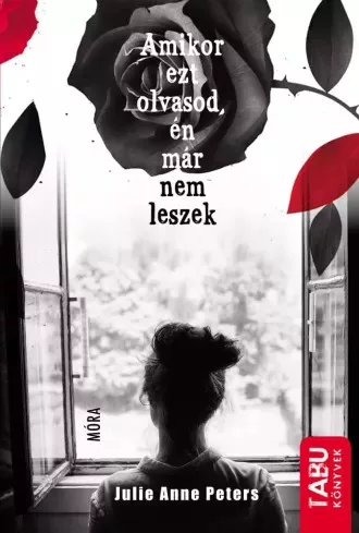 Julie Anne Peters - Amikor ezt olvasod, én már nem leszek (e-könyv)