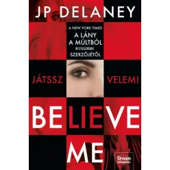 J. P. Delaney - Believe Me – Játssz velem! (e-könyv)