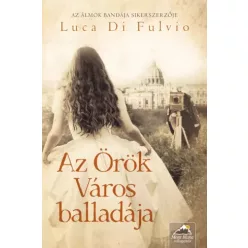 Luca Di  Fulvio - Az Örök Város balladája (e-könyv)