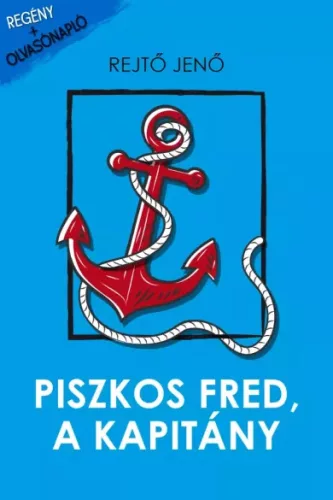 Rejtő Jenő - Piszkos Fred, a kapitány (e-könyv)