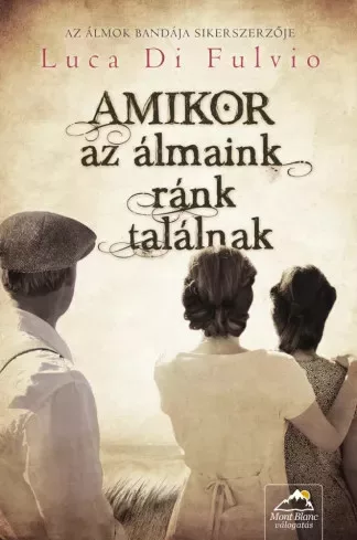 Luca Di  Fulvio - Amikor az álmaink ránk találnak (e-könyv)