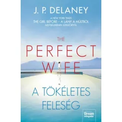   J. P. Delaney - The Perfect Wife – A tökéletes feleség (e-könyv)
