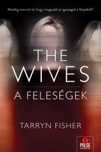 Tarryn Fisher - The Wives – A Feleségek (e-könyv)