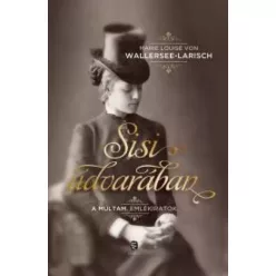   Marie Louise von Wallersee-Larisch - Sisi udvarában (e-könyv)
