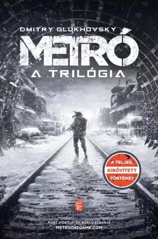 Dmitry Glukhovsky - Metró – A trilógia (e-könyv)