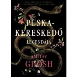 Ghosh Amitav - A puskakereskedő legendája (e-könyv)