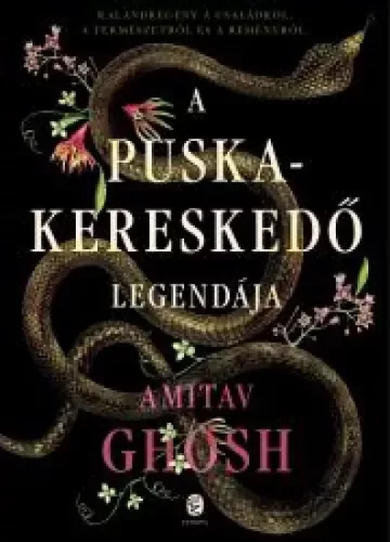 Ghosh Amitav - A puskakereskedő legendája (e-könyv)