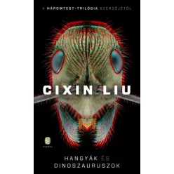 Cixin Liu - Hangyák és dinoszauruszok (e-könyv)