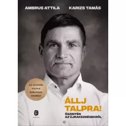 Ambrus Attila, Karizs Tamás - Állj talpra! (e-könyv)