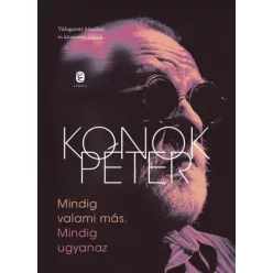 Konok Péter - Mindig valami más. Mindig ugyanaz (e-könyv)