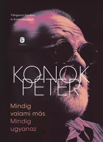 Konok Péter - Mindig valami más. Mindig ugyanaz (e-könyv)
