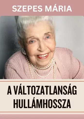 Szepes Mária - A változatlanság hullámhossza (e-könyv)