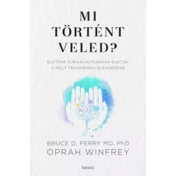   Bruce D. Perry, Oprah Winfrey - Mi történt veled? (e-könyv)