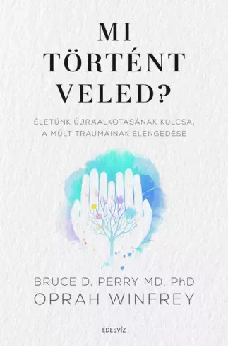Bruce D. Perry, Oprah Winfrey - Mi történt veled? (e-könyv)