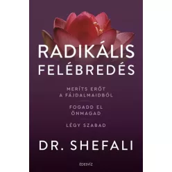Dr. Shefali Tsabary - Radikális felébredés (e-könyv)