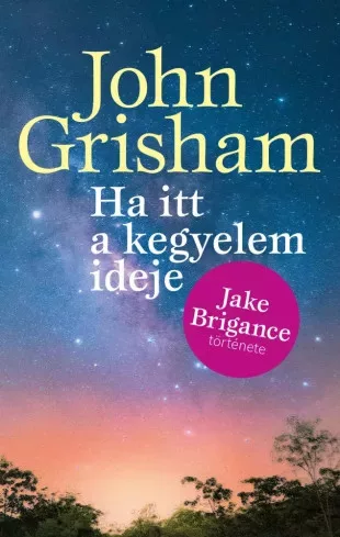 John Grisham - Ha itt a kegyelem ideje (e-könyv)