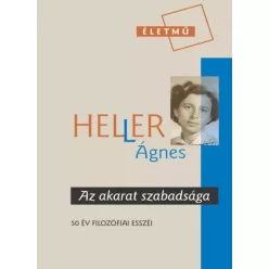 Heller Ágnes - Az akarat szabadsága (e-könyv)