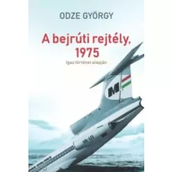 Odze György - A bejrúti rejtély, 1975 (e-könyv)