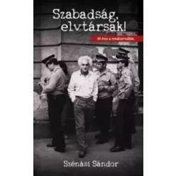 Szénási Sándor - Szabadság, elvtársak! (e-könyv)