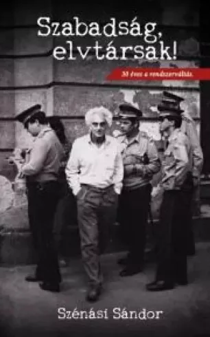 Szénási Sándor - Szabadság, elvtársak! (e-könyv)