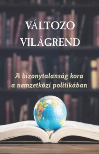 Ágh Attila (szerk.), Káncz Csaba (szerk.) - Változó világrend (e-könyv)