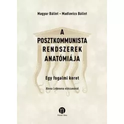   Madlovics Bálint, Magyar Bálint - A ​posztkommunista rendszerek anatómiája (e-könyv)