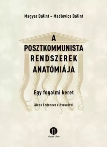 Madlovics Bálint, Magyar Bálint - A ​posztkommunista rendszerek anatómiája (e-könyv)