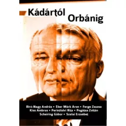 Mihancsik Zsófia (szerk.) - Kádártól Orbánig (e-könyv)